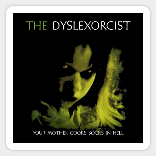 The Dyslexorcist Sticker by kevlight7542